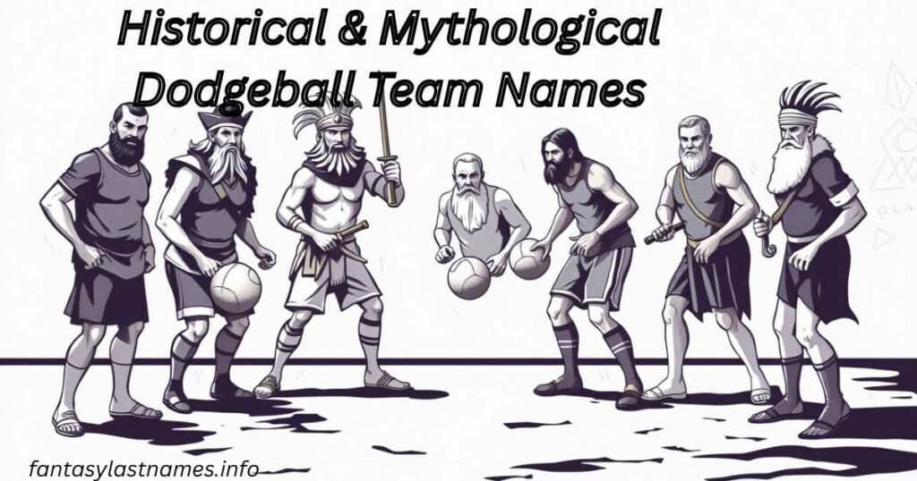 Historical & Mythological Dodgeball Team Names