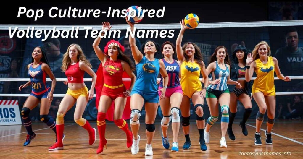Pop Culture-Inspired Volleyball Team Names